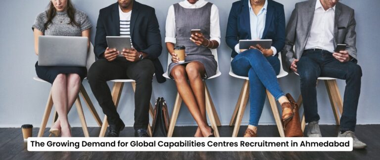 Global Capabilities Centres Recruitment in Ahmedabad