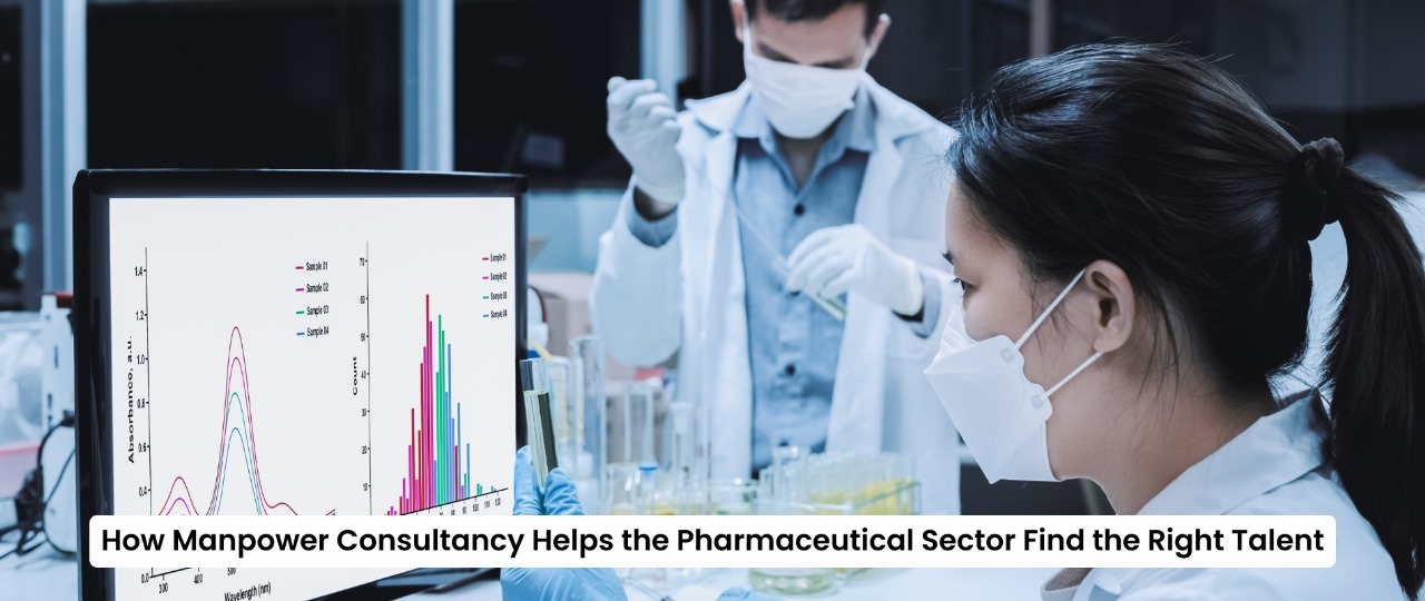 How Manpower Consultancy Helps the Pharmaceutical Sector Find the Right Talent