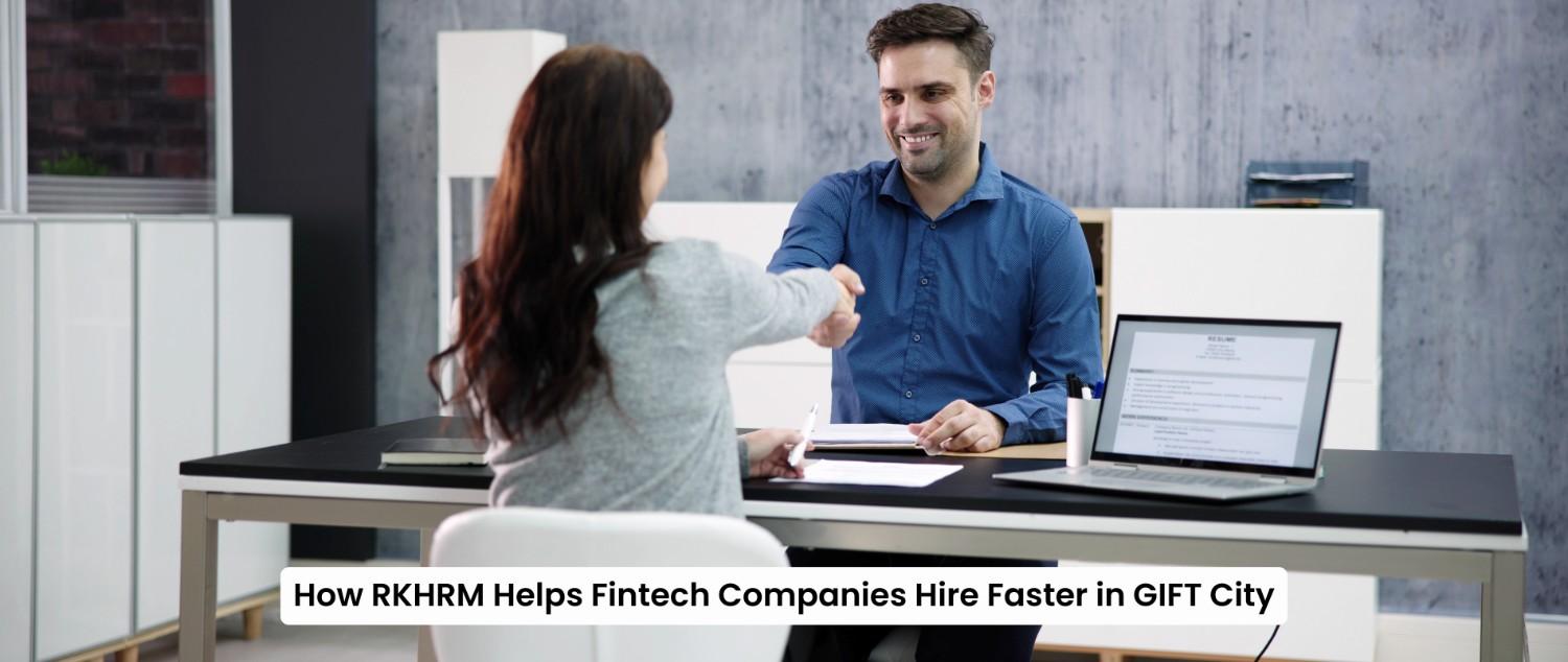 How RKHRM Helps Fintech Companies Hire Faster in GIFT City